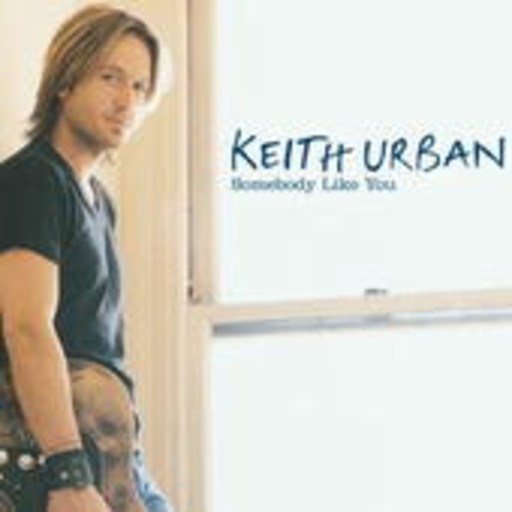 Keith Urban – Somebody Like You