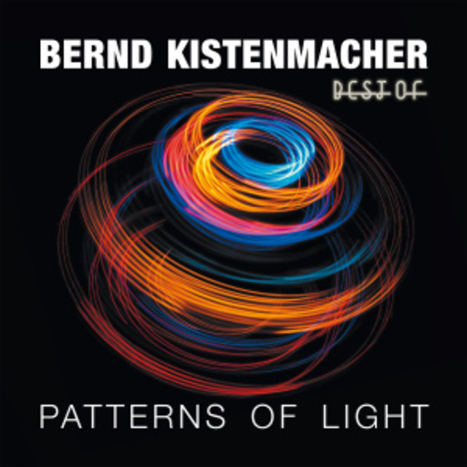 Bernd Kistenmacher – Patterns Of Light - Best Of
