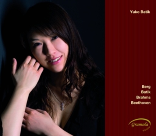 Yuko Batik – Berg - Batik - Brahms - Beethoven