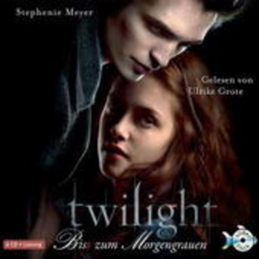 Ulrike Grote – Twilight - Bis zum Morgengrauen (Lesung)