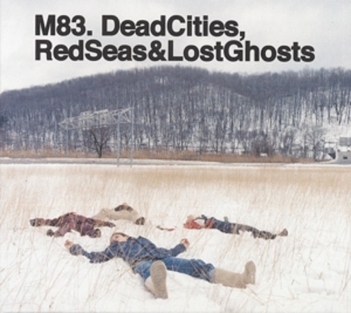 M83 – Dead Cities, Red Seas & Lost Ghosts