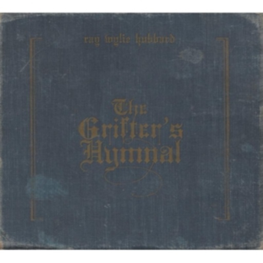 Ray Wylie Hubbard – The Grifter's Hymnal