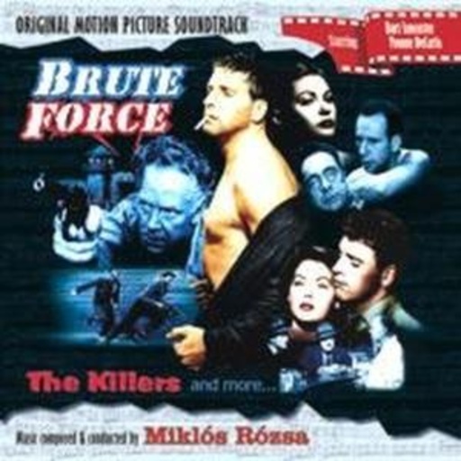 Miklos Rosza – Brute Force - The Killers