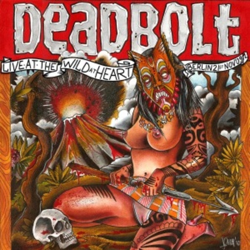 Deadbolt – Live In Berlin - Wild At Heart 2009