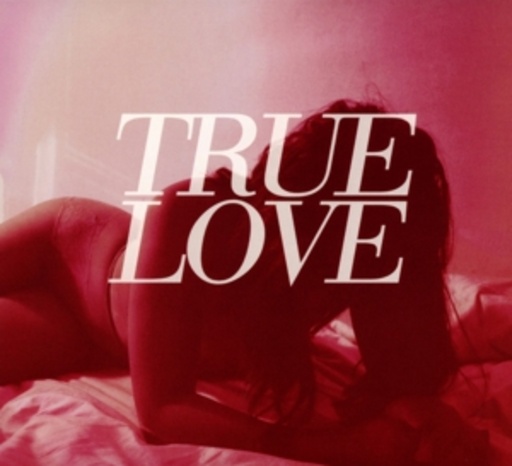 True Love – Heaven's Too Good For Us