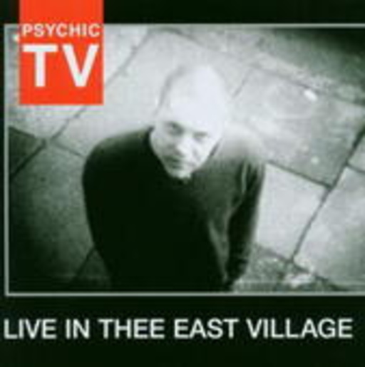 Psychic TV – Live In The East Village NY