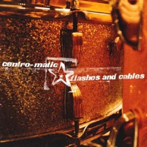 Centro-Matic – Flashes And Cables
