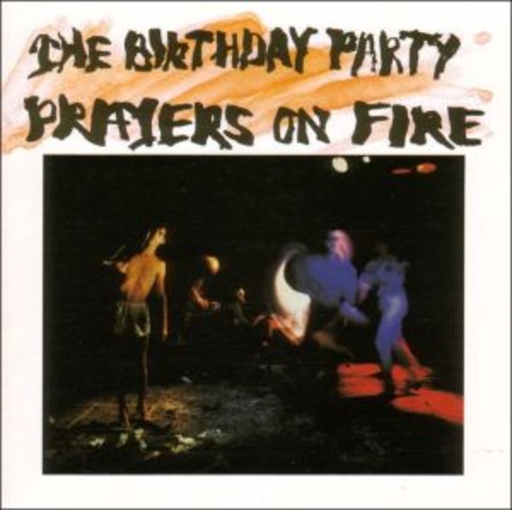 The Birthday Party – Prayers On Fire