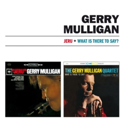 Gerry Mulligan – Jeru/What Is There To Say