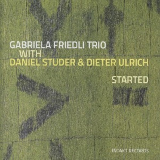 Gabriela Friedli Trio – Started