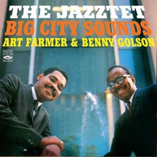 Art Farmer/Benny Golson – The Jazztet Big City Sounds