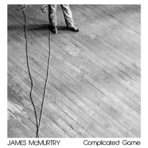 James McMurtry – Complicated Game