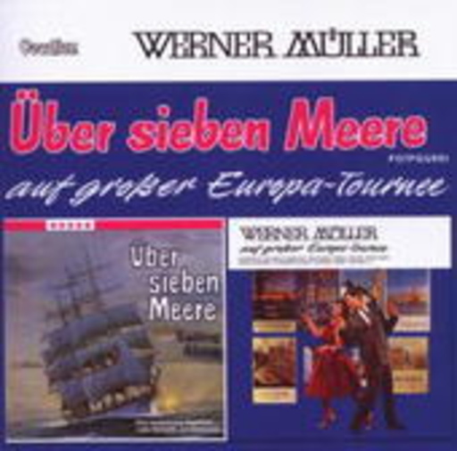 Werner Müller – Werner Müller auf großer Europa-Tournee/Über sieben Meere