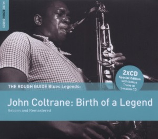 John Coltrane – The Rough Guide Blues Legends - John Coltrane: Birth Of A Legend