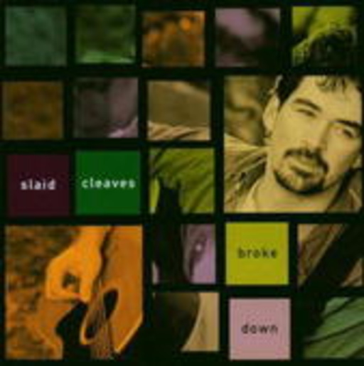 Slaid Cleaves – Broke Down