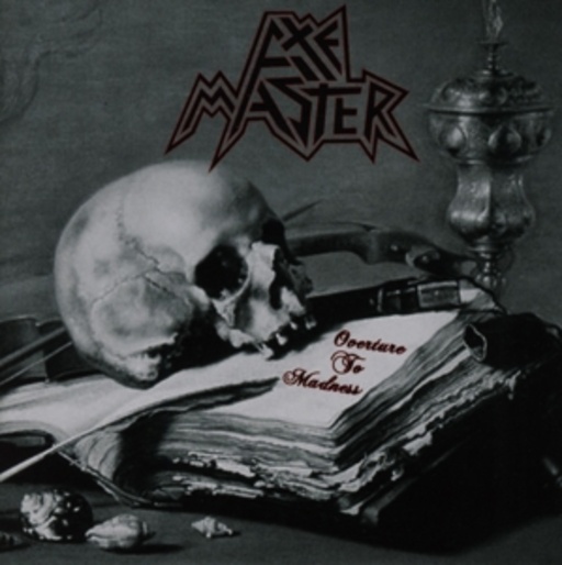 Axemaster – Overture To Madness