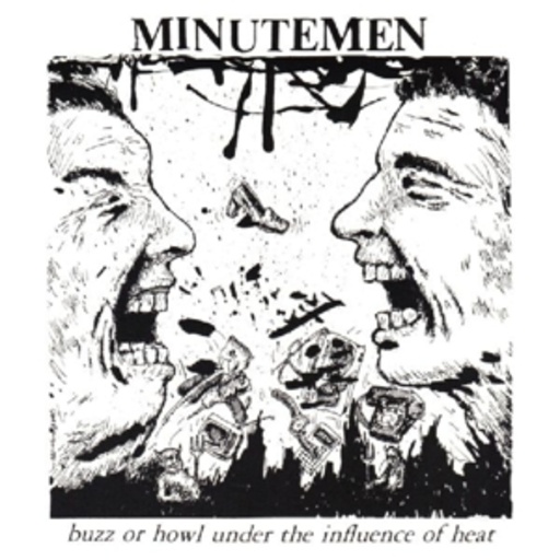 Minutemen – Buzz Or Howl...