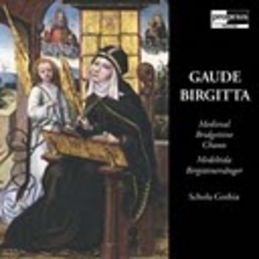 Schola Gothia – Medieval Bridgettine Chants - Medeltida Birgittinersanger