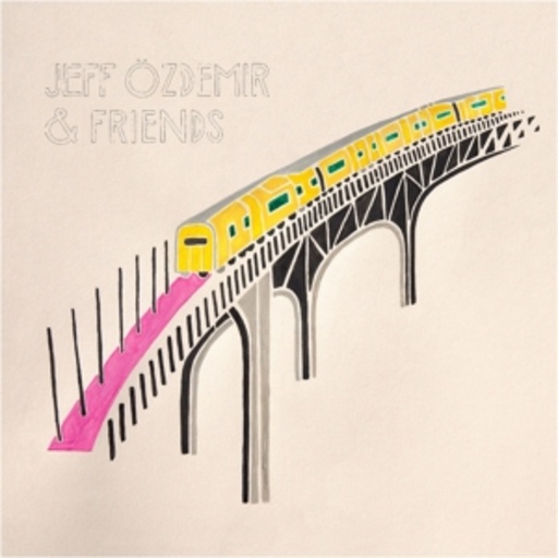 Jeff Özdemir & Friends – Jeff Özdemir & Friends