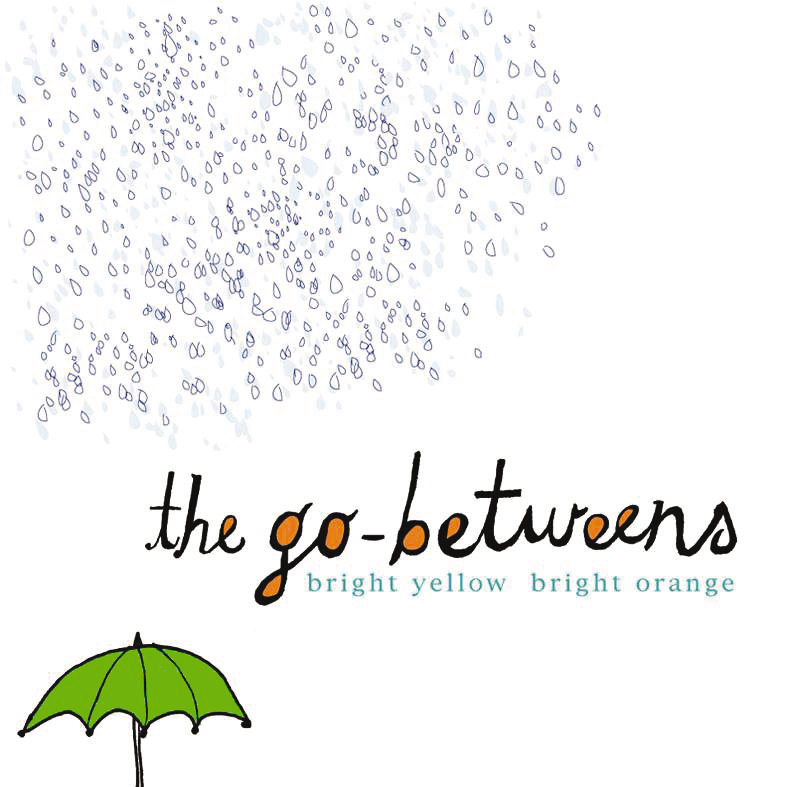 The Go-Betweens – Bright Yellow Bright Orange