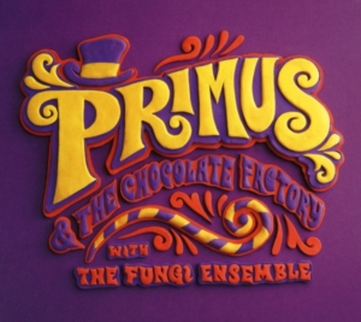 Primus – Primus & The Chocolate Factory With The Fungi Ensemble