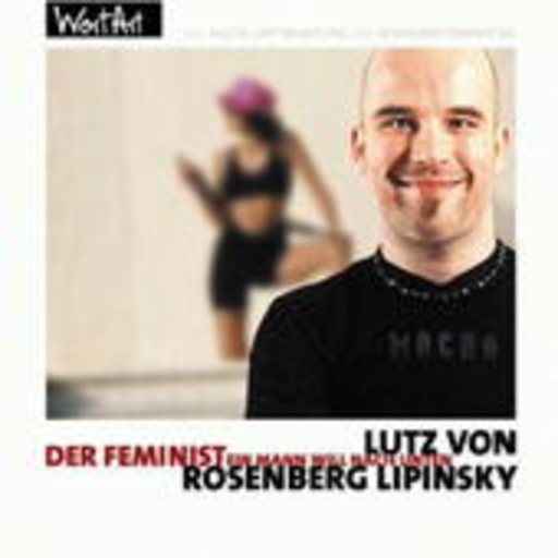 Lutz von Rosenberg Lipinsky – Der Feminist