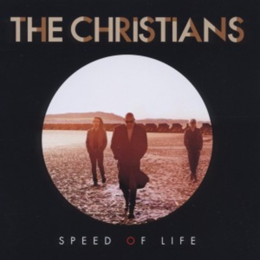 The Christians – Speed Of Life
