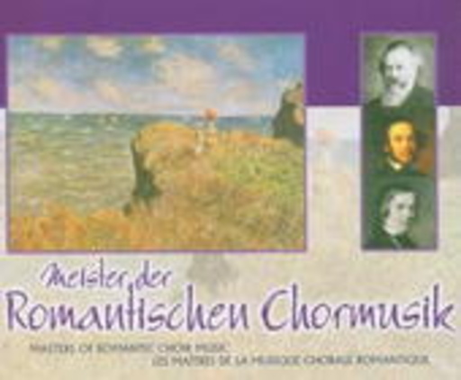 Diverse – Meister der Romantischen Chormusik