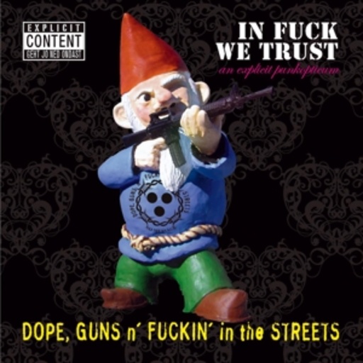 Dope, Guns N'Fucking In The Streets – In Fuck We Trust