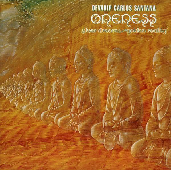 Devadip Carlos Santana – Oneness: Silver Dreams Golden Reality