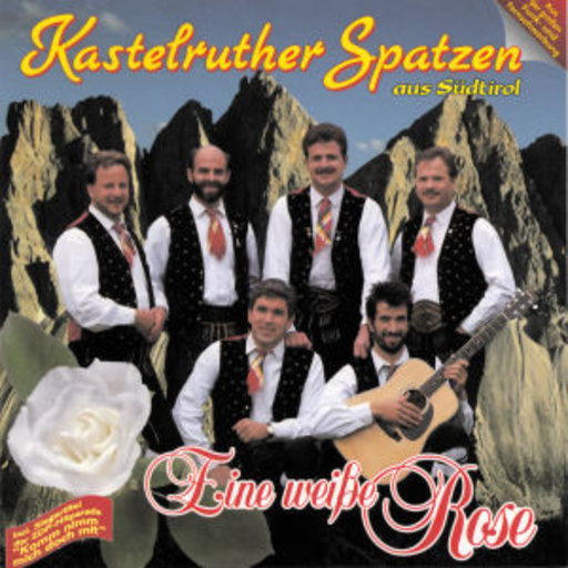 Kastelruther Spatzen – Eine weiße Rose