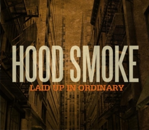 Hood Smoke – Laid Up In Ordinary