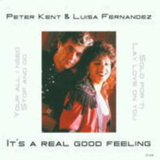 Peter Kent & Luisa Fernandez – It's A Real Good Feeling
