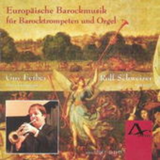 Rolf Schweizer/Guy Ferber – Europäische Barockmusik für Barocktrompeten und Orgel