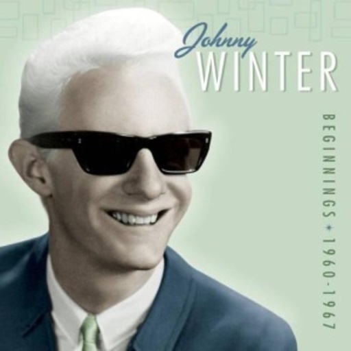 Johnny Winter – Beginnings 1960-67