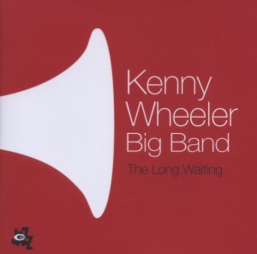 Kenny Wheeler Big Band – The Long Waiting