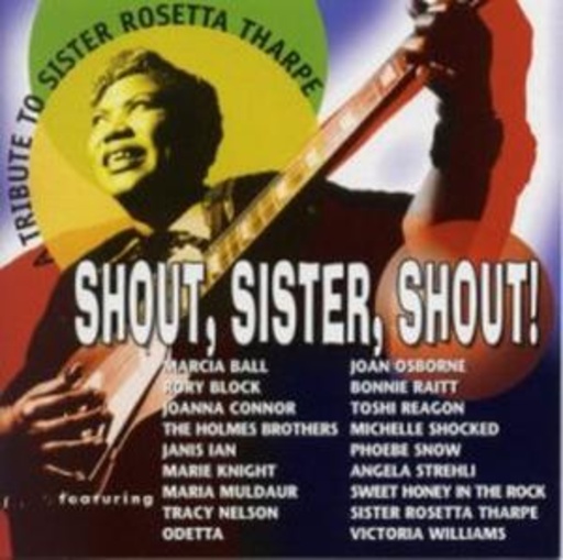 Diverse – Shout, Sister, Shout! - A Tribute To Sister Rosetta Tharpe