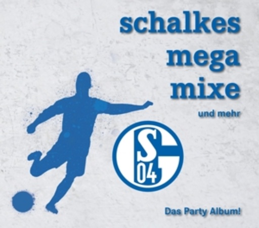 Diverse – Schalkes Mega Mixe und mehr