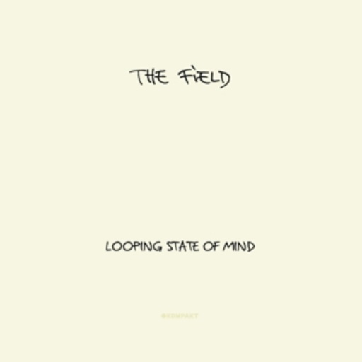 The Field – Looping State Of Mind