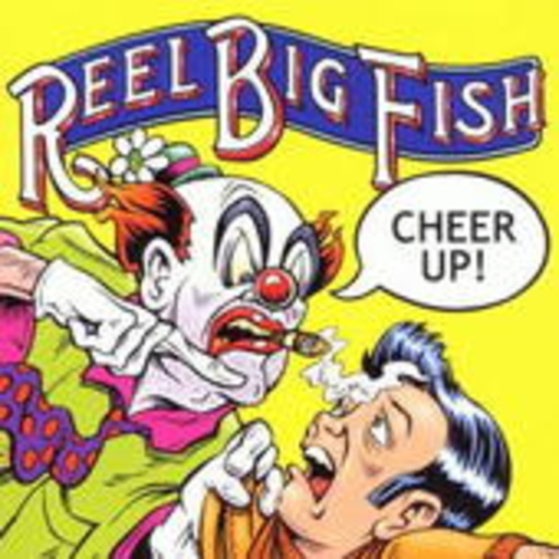 Reel Big Fish – Cheer Up