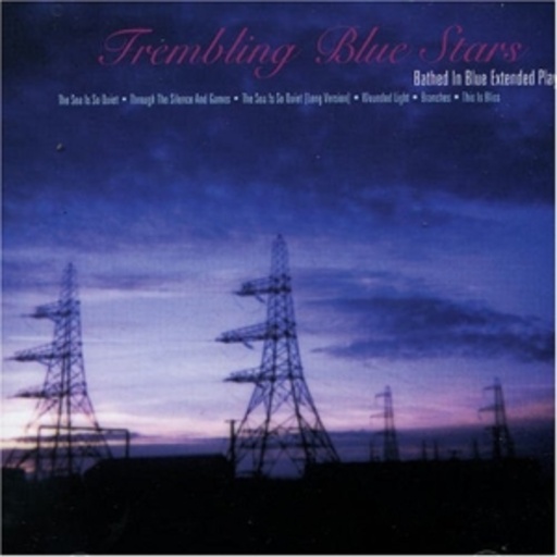 Trembling Blue Stars – Bathed In Blue Extended Play