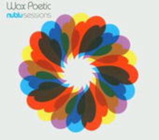 Wax Poetic – Nublu Sessions