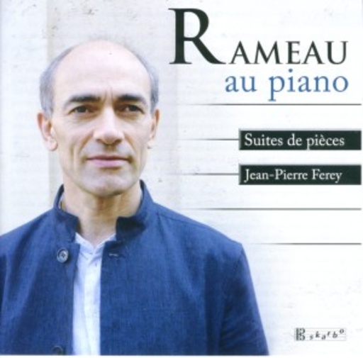 Jean-Pierre Ferey – Rameau Au Piano