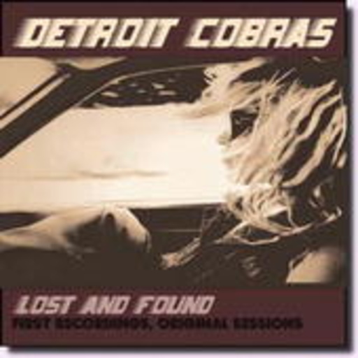 Detroit Cobras – Lost And Found