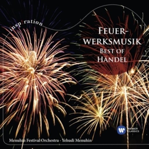 Yehudi Menuhin – Feuerwerksmusik - Best Of Händel