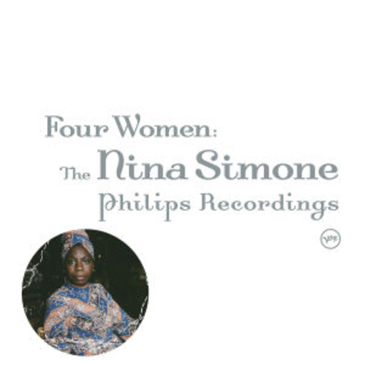 Nina Simone – Four Women: The Nina Simone Philips Recordings