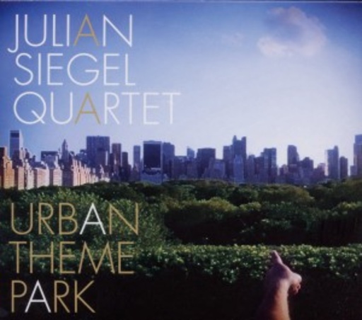 Julian Siegel Quartet – Urban Theme Park