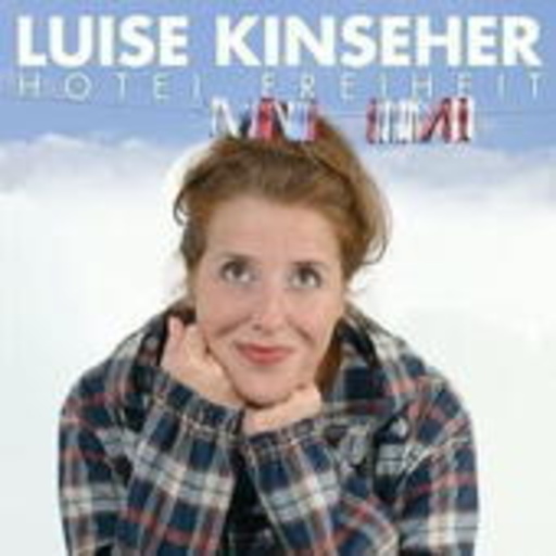 Luise Kinseher – Hotel Freiheit