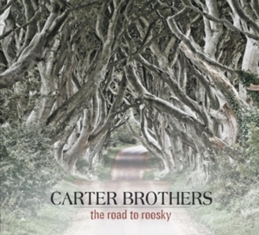 Carter Brothers – The Road To Roosky