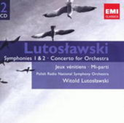 Witold Lutoslawski – Sinfonien Nr. 1 & 2/Orchesterwerke
